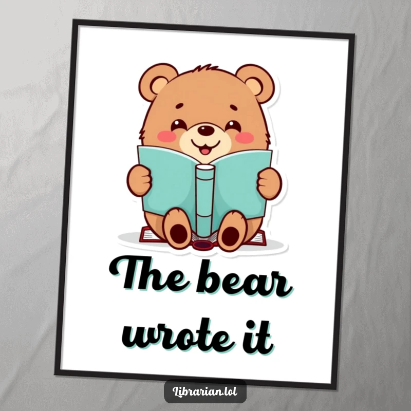 Funny digital art print of a cheerful bear with a happy grin, stamping a book, bringing whimsical literary humor to walls.