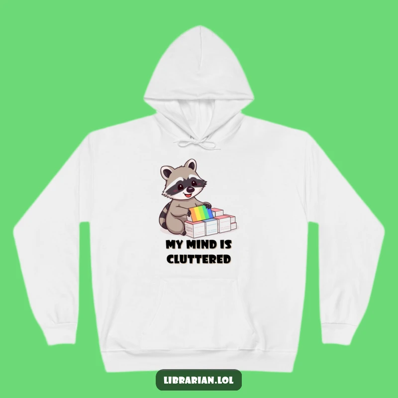 Cozy Funny Raccoon Hoodie - Warm Pullover for Organized Souls