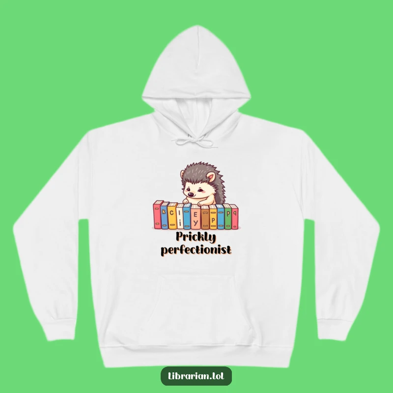 Funny Hedgehog Organizer Hoodie - Cozy Comfort for the Metiulous