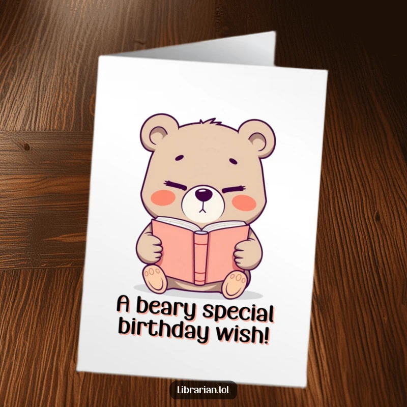 Funny Free Printable Bear Birthday Card: Determined bear offers book with a knowing wink, wishing happy birthday with humor.