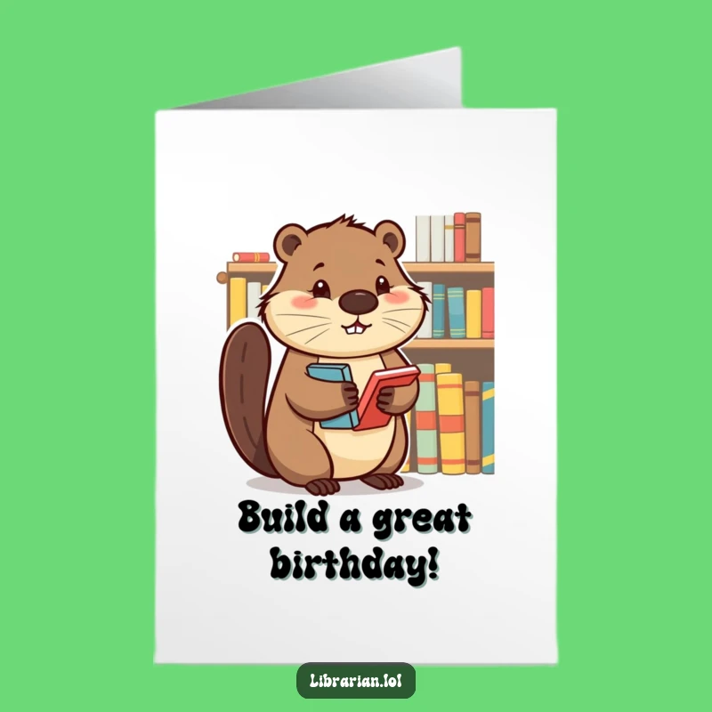 Free Printable Beaver Birthday Card: Organized Fun Funny Downloadable Gift