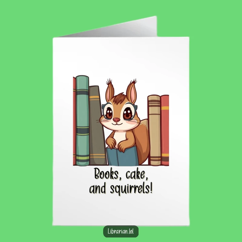 Free Printable Birthday Card: Curious Squirrel Librarian Funny Downloadable Gift