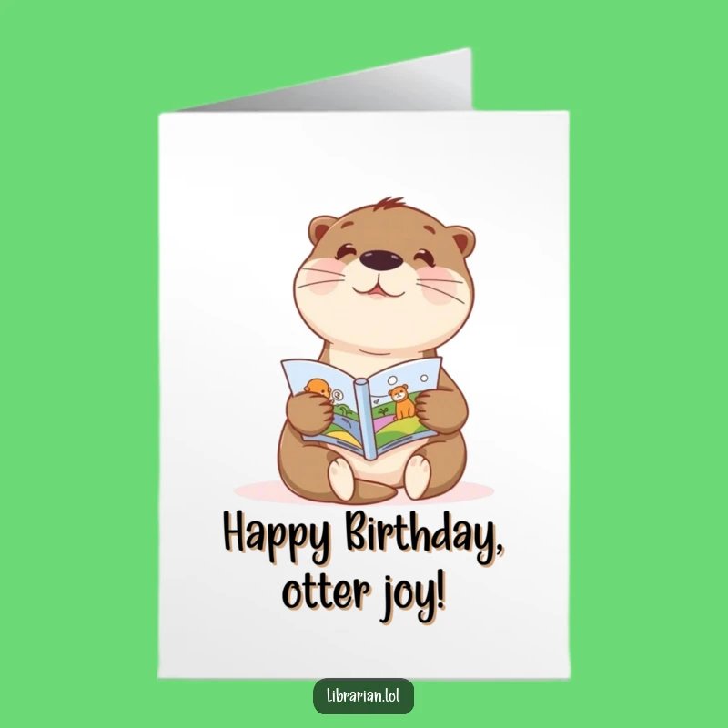 Free Printable Otter Birthday Card - Enthusiastic Reader Downloadable Gift
