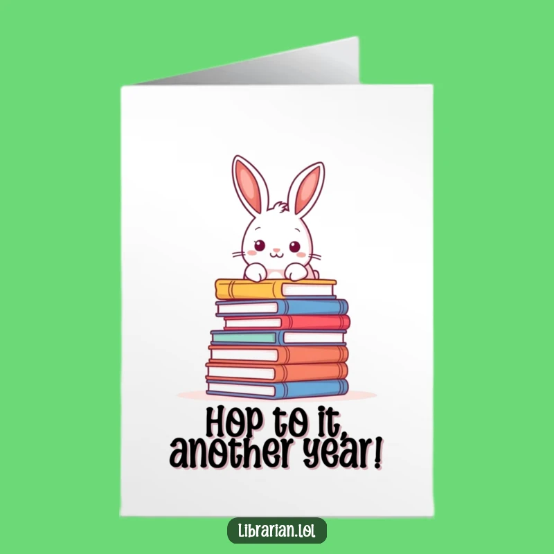 Free Printable Birthday Card: Funny Rabbit Book Pile, Bibliophile Laugh Downloadable Gift