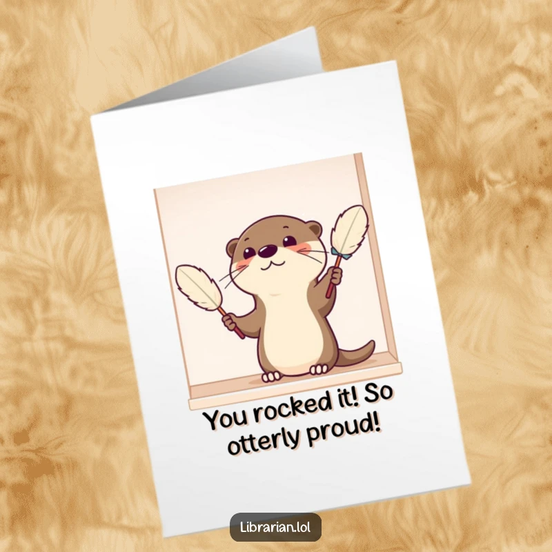Funny Free Printable Congratulations Card: Otter dusting shelf with feather duster, celebrating a sparkling achievement.