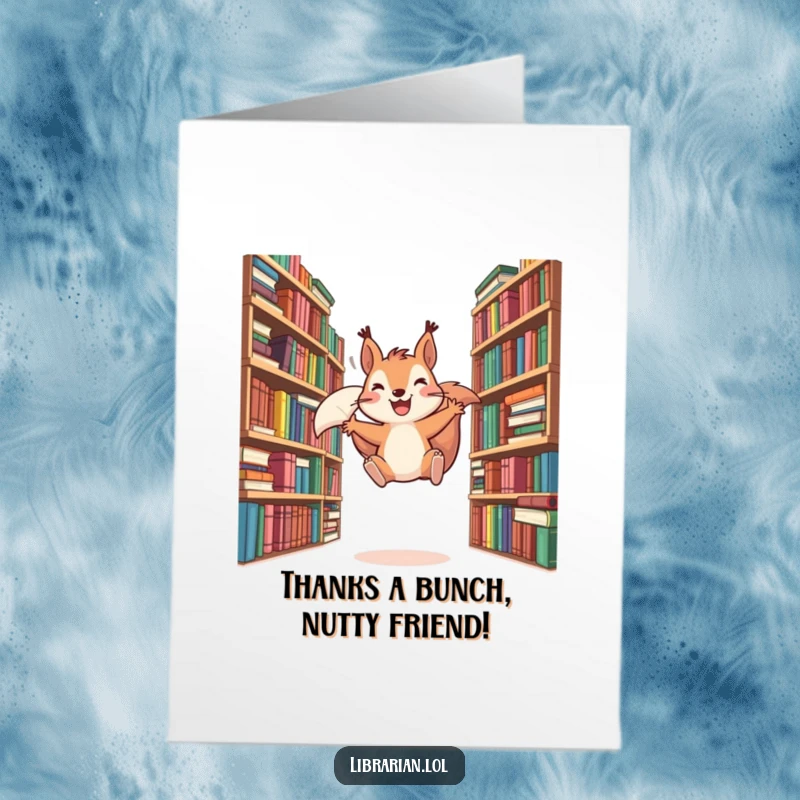Funny Free Printable Thank You Card: A grinning squirrel leaping between bookshelves shows thanks with a cheerful bookish vibe.