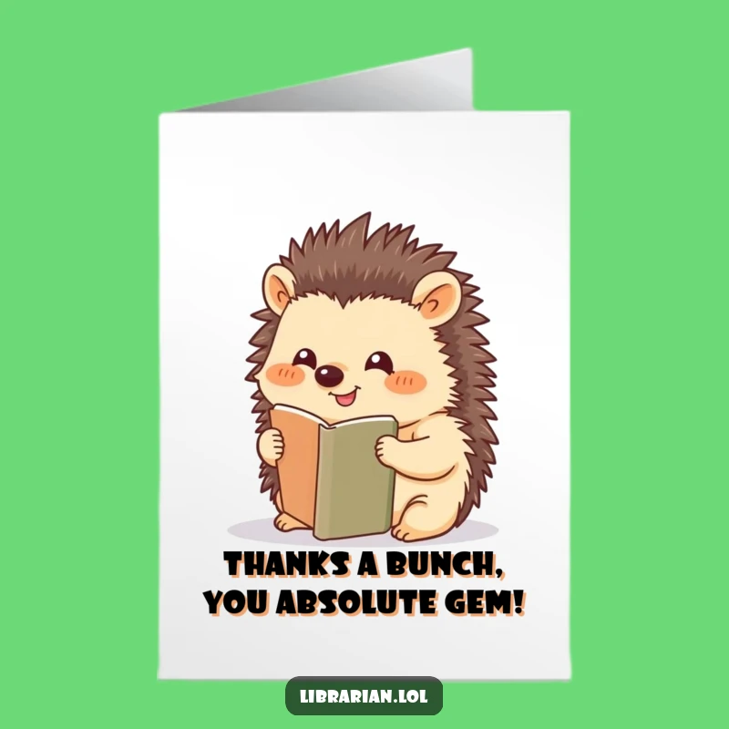 Free Printable Thank You Card: Grateful Hedgehog Reader Expresses Thanks Funny Downloadable Gift